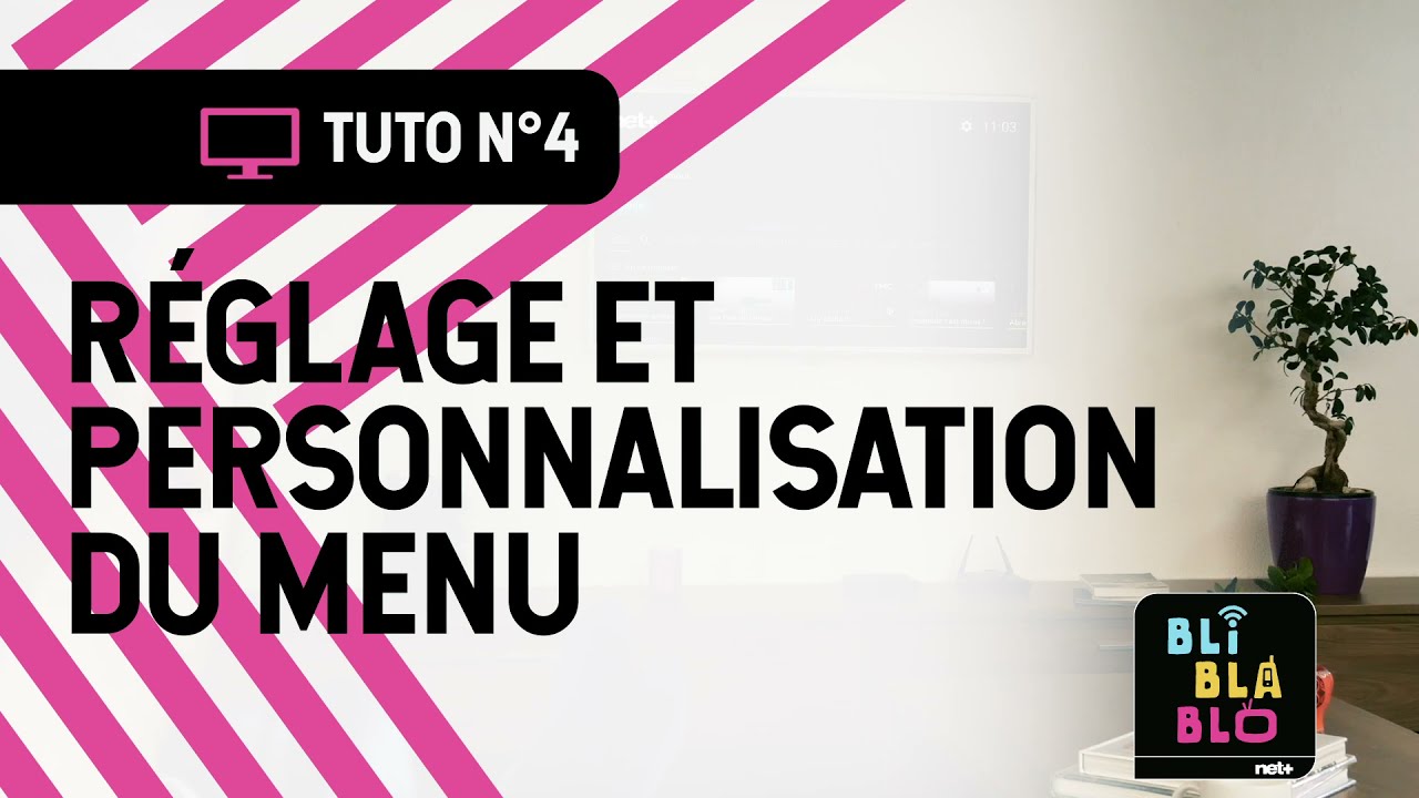 Trucs & Astuces BLI BLA BLO : Réglage et personnalisation du menu
